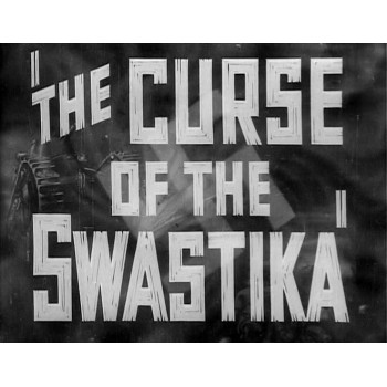 The Curse of the Swastika  1940